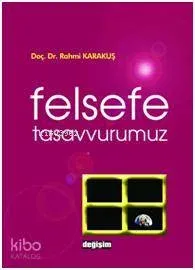 Felsefe Tasavvurumuz