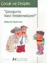 "çocuğumu Nasıl Yetiştirmeliyim'"
