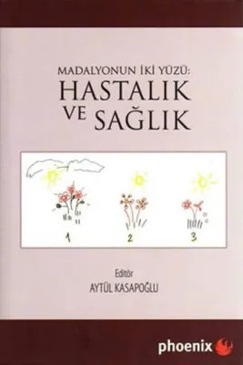 Madalyonun İki Yüzü - Hastalık ve Sağlık