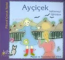 Ayçiçek Beklemeyi Öğreniyor
