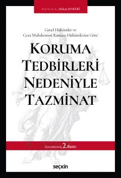 Genel Hükümler ve Ceza Muhakemesi Kanunu Hükümlerine Göre;Koruma Tedbirleri Nedeniyle Tazminat