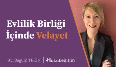 Evlilik Birliği İçinde Velayet Video Eğitimi