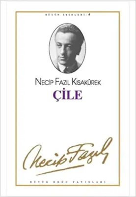 Çile : 4 - Necip Fazıl Bütün Eserleri