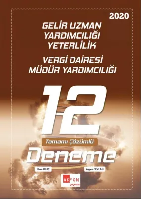 AKFON YAYINLARI GELİR UZMANLIĞI YETERLİLİK 12 DENEME ÇÖZÜMLÜ İlhan Kıl