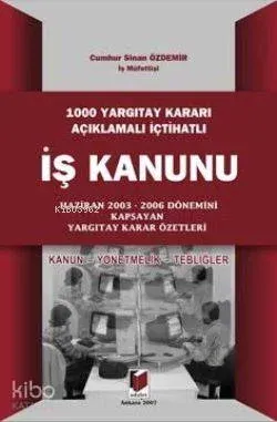 1000 Yargıtay Kararı Açıklamalı İçtihatlı İş Kanunu Cumhur Sinan Özdem