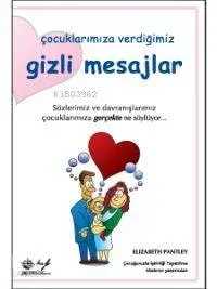 Çocuklarımıza Verdiğimiz Gizli Mesajlar