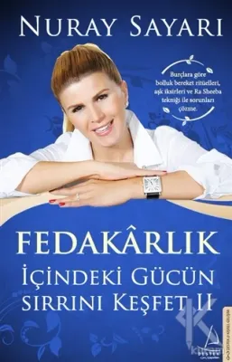 Fedakarlık İçindeki Gücün Sırrını Keşfet - 2 Nuray Sayarı