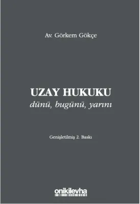 Uzay Hukuku - Dünü, Bugünü, Yarını
