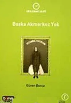 Başka Akmerkez Yok