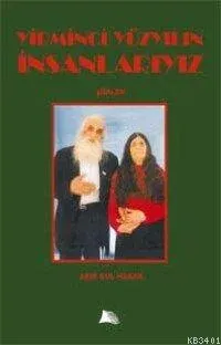 Yirminci Yüzyılın İnsanlarıyız