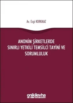 Anonim Şirketlerde Sınırlı Yetkili Temsilci Tayini ve Sorumluluk