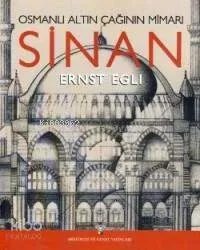 Osmanlı Altın Çağının Mimarı Sinan