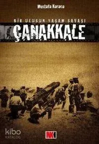 Çanakkale - Bir Ulusun Yaşam Savaşı