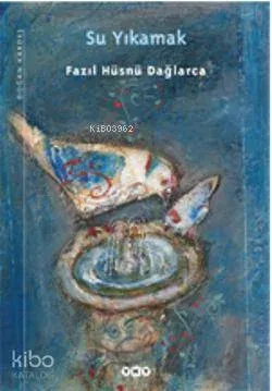 Su Yıkamak Fazıl Hüsnü Dağlarca