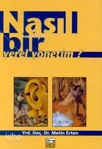 Nasıl Bir Yerel Yönetim?