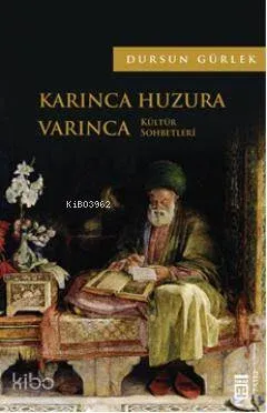 Karınca Huzura Varınca