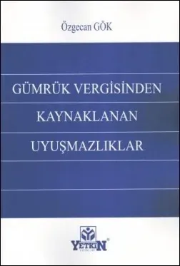 Gümrük Vergisinden Kaynaklanan Uyuşmazlıklar