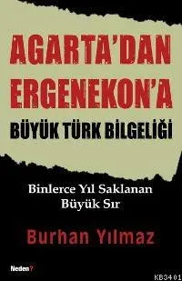 Agarta'dan Ergenekon'a Büyük Türk Bilgeliği