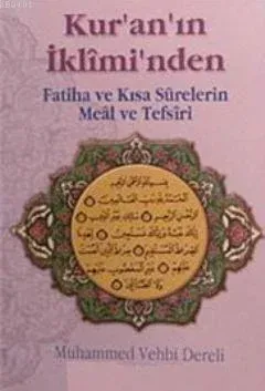 Kur'an'ın İkliminden  Fatiha ve Kısa Surelerin Meal ve Tefsiri