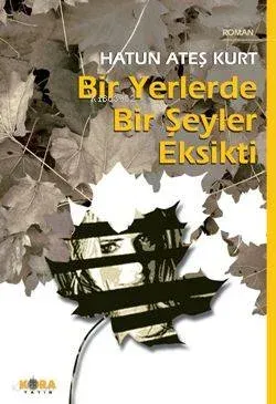 Bir Yerlerde Bir Şeyler Eksikti