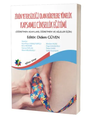 Zihin Yetersizliği Olan Bireylere Yönelik Kapsamlı Cinsellik Eğitimi D
