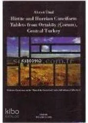 Hititte and Hurrian Cuneiform Tablets from Ortaköy (Çorum), Central Turkey