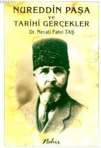 Nurettin Paşa ve Tarihi Gerçekler