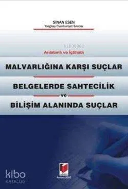 Anlatımlı - İçtihatlı Malvarlığına Karşı Suçlar Sinan Esen