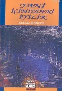 Yani İçimizdeki İyilik