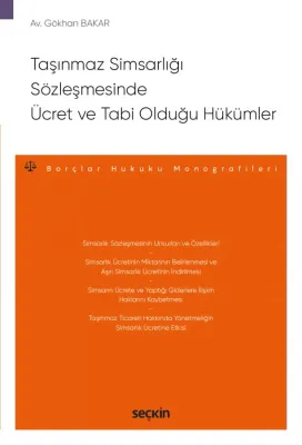 Taşınmaz Simsarlığı Sözleşmesinde Ücret ve Tabi Olduğu Hükümler – Borçlar Hukuku Monografileri –