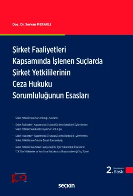 Şirket Faaliyetleri Kapsamında İşlenen Suçlarda Şirket Yetkililerinin Ceza Hukuku Sorumluluğunun Esasları