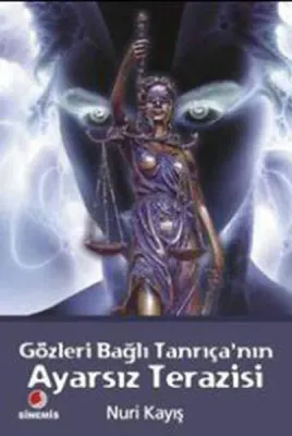 Gözleri Bağlı Tanrıçanın Ayarsız Terazisi