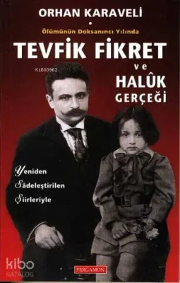 Tevfik Fikret ve Halûk Gerçeği