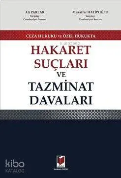 Ceza Hukuku ve Özel Hukukta Hakaret Suçları ve Tazminat Davaları