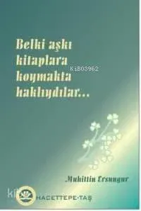 Belki Aşkı Kitaplara Koymakta Haklıydılar