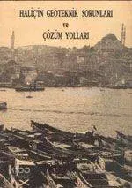 Haliç'in Geoteknik Sorunları ve Çözüm Yolları