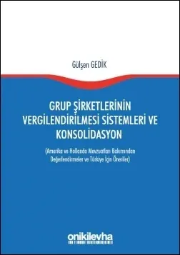 Grup Şirketlerinin Vergilendirilmesi Sistemleri ve Konsolidasyon