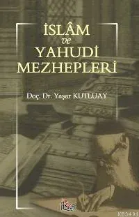 İslâm ve Yahudi Mezhepleri Yaşar Kutluay