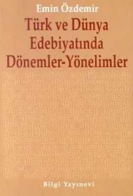 Türk ve Dünya Edebiyatında Dönemler Yönelimler