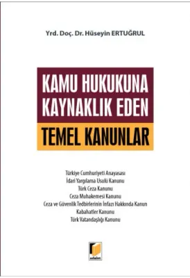 Kamu Hukukuna Kaynaklık Eden Temel Kanunlar