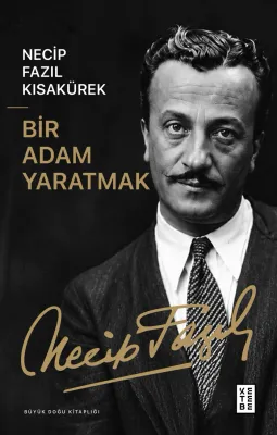 Bir Adam Yaratmak Necip Fazıl Kısakürek
