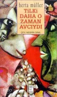 Tilki Daha O Zaman Avcıydı
