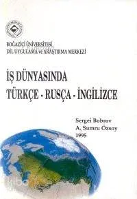 İş Dünyasında Türkçe-Rusça-İngilizce