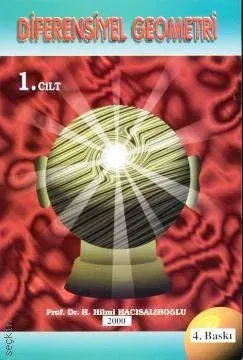 Diferansiyel Geometri Cilt:1 Prof. Dr. H. Hilmi Hacısalihoğlu