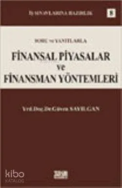 Soru ve Yanıtlarla Finansal Piyasalar ve Finansman Yöntemleri