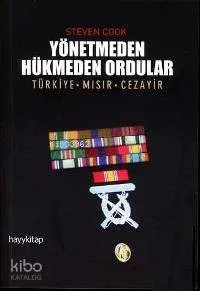 Yönetmeden Hükmeden Ordular Türkiye - Mısır - Cezayir