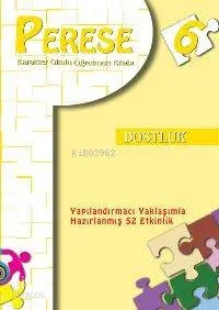 Perese - Karakter Okulu Öğretmen Kitabı Dostluk 6
