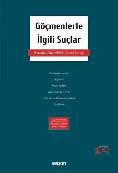 Göçmenlerle İlgili Suçlar Uygulama Örnekli – Açıklamalı İçtihatlı – Notlu – Gerekçeli
