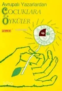 Avrupalı Yazarlardan Çocuk Öyküleri
