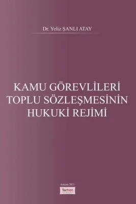 Kamu Görevlileri Toplu Sözleşmesinin Hukuki Rejimi